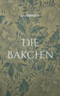 Die Bakchen : UEbersetzt in lesbares Deutsch - Book
