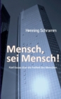 Mensch, sei Mensch! : Funf Esssays uber die Freiheit des Menschen - Book