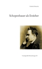 Schopenhauer als Erzieher : Unzeitgem??e Betrachtungen III - Book