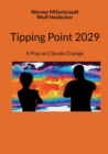 Tipping Point 2029 : A Play on Climate Change - Book