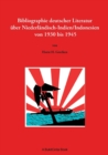Bibliographie deutscher Literatur ?ber Niederl?ndisch-Indien/Indonesien von 1930 bis 1945 - Book