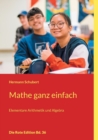Mathe ganz einfach : Elementare Arithmetik und Algebra - Book