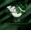 Silk - Inner strength and outer protection : The homeopathic remedy Sericum coconum - Book