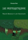 Die Mysterietruppe : Band 6: Abenteuer in der Ameisenwelt - Book