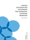 Convex Optimization Techniques for Geometric Covering Problems - Book