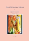 Engelscoaching : Inspirationen f?r erfahrbare Engelsarbeit ?ber Symbole, Zahlen und Bilder - Book