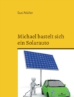 Michael bastelt sich ein Solarauto - Book