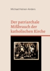 Der patriarchale Mi?brauch der katholischen Kirche - Book