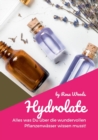 Hydrolate : Alles was Du uber die wundervollen Pflanzenwasser wissen musst! - Book