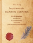 Inspirierende islamische Weisheiten : Mit Weisheiten aus dem Koran, von Mohammed, von Rumi, von den vier grossen Kalifen - Book