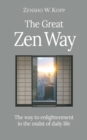 The Great Zen Way : The way to enlightenment in the midst of daily life - Book