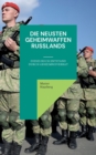 Die neusten Geheimwaffen Russlands : Dieses Buch entstand durch Geheimnisverrat - Book