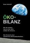 Oko-Bilanz : Wo wir stehen, was zu tun ware, wohin wir steuern. Ein Versuch einer nuchternen Bestandsaufnahme. - Book