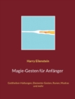 Magie-Gesten fur Anfanger : Gottheiten-Haltungen, Elemente-Gesten, Runen, Mudras und mehr - Book