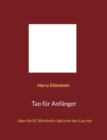 Tao fur Anfanger : uber die 81 Weisheits-Spruche des Lao-tse - Book