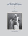 Die Botschaft Sri Ramakrishnas 1 : nach den Aufzeichnungen von M. - Book