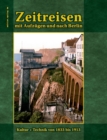 Zeitreisen mit Aufzugen und nach Berlin : Kultur + Technik von 1833 bis 1913 - Book