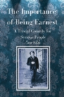 The Importance of Being Earnest A Trivial Comedy for Serious People - Book