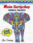 Mein tierisches Mandala Malbuch : 200 Bilder zum Ausmalen, Wunderschoenes Tierbuch fur Jungen und Kinder, Foerderung der Kreativitat mit Mandalas Malbuch fur Kinder - Book