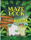 Maze Book For Kids : Maze Activity Book For Children With Exciting Maze Puzzles Games. Maze Book For Games, Puzzles, And Problem-Solving From Beginners To Advanced Kids Ages 4-6, 6-8. Fun Mazes For Ki - Book