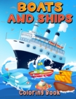 Boats And Ships Coloring Book : Big Coloring Pages With Ships And Boats For Boys And Girls. Fun Coloring And Activity Book For Kids Ages 4-8 5-7 6-9. - Book