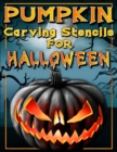 Halloween Pumpkin Carving Stencils : Funny And Scary Halloween Patterns Activity Book - Painting And Pumpkin Carving Designs Including: Jack Olantern Witches, Cats, Skulls, Bats, Ghosts, Skeleton And - Book