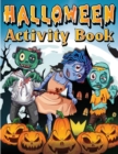 Halloween Activity Book For Kids Ages 4-8 6-8 : Spooky Halloween Activity And Coloring Book For Children. Including Facts, Word Searches, Dot To Dot, Mazes, Puzzles, Spot The Difference, Count And Col - Book