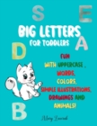 BIG LETTERS For toddlers : Fun with Uppercase, words, colors, Simple Illustrations, drawings and animals! - Book