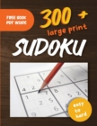 300+ Large Print Sudoku Puzzles Easy to Hard : Suduko Puzzle Books For Adults With Easy, Medium & Hard Difficulty Levels And Solutions - Book