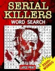 Serial Killers Word Search : 2500+ Large Print Word Search Puzzle Book, Serial killers Word Search for Adults and Seniors - Book