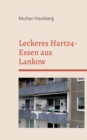 Leckeres Hartz4-Essen aus Lankow : So gunstig geht Ernahrung - Book