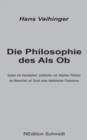 Die Philosophie des Als Ob : System der theoretischen, praktischen und religioesen Fiktionen der Menschheit auf Grund eines idealistischen Positivismus - Book