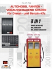 AUTOMOBIL FAHREN - VORAUSSCHAUEND SPAREN fur Diesel und Benzin Kfz - Book