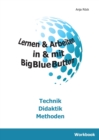 Lernen & Arbeiten in & mit BigBlueButton : Technik Didaktik Methoden - Book
