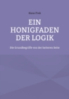 Ein Honigfaden der Logik : Die Grundbegriffe von der heiteren Seite - Book