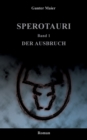 Sperotauri - Der Ausbruch : Band 1 - Book