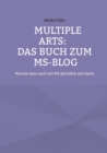 Multiple Arts : Das Buch zum MS-Blog: Warum man auch mit MS glucklich sein kann - Book
