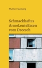 Schmackhaftes ArmeLeuteEssen vom Dreesch : Fast kostenlose Gerichte aus Schwerin - Book