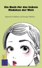 Ein Buch fur das liebste Madchen der Welt : Tagebuch fur Madchen und Teenager-Madchen - Book