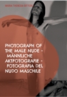 Photograph of the male nude - Mannliche Aktfotografie - Fotografia del nudo maschile : Photos & Interviews - Book
