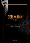 Der Mann in dir : Ein Wegweiser fur Manner in Sachen Dating & Beziehung - Book