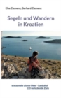 Segeln und Wandern in Kroatien : etwas mehr als nur Meer - Land ahoi aktuell 150 verlockende Ziele - Book