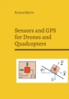 Sensors and GPS for Drones and Quadcopters - Book