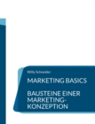 Marketing Basics : Bausteine einer Marketing-Konzeption - Book