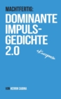 Dominante Impulsgedichte 2.0 : Machtfertig - Book