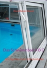 Das Schwimmbad A B C : Der Eigenbau eines Schwimmbades - Book