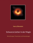 Schwarze Locher in der Magie : Betrachtungen, Traumreisen und Anwendungen - Book