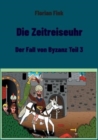 Die Zeitreiseuhr : Der Fall von Byzanz Teil 3 - Book