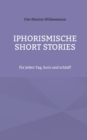 Iphorismische Short Stories : fur jeden Tag, kurz und schlaff - Book