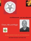 Chaos, Alk und Magic : ein Leben zwischen Crowley, Pan und Charles Bukowski mit einem Vorwort von Frater V.D. - Book